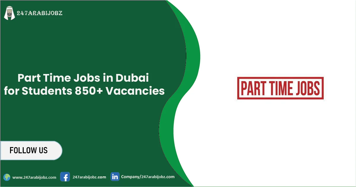 Part Time Jobs in Dubai for Students 2025 | Multiple Vacancies 17 Part Time Jobs in Dubai