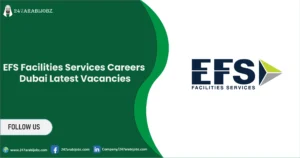 EFS Facilities Services Careers Dubai 2025 | Latest Vacancies 4 EFS Facilities Services Careers