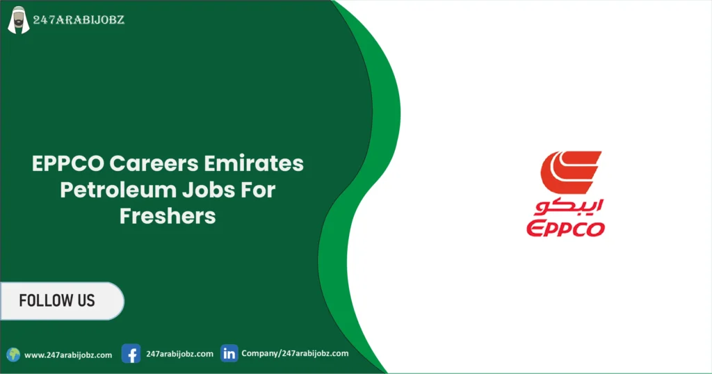EPPCO Careers | Emirates Petroleum Jobs For Freshers 2025 5 EPPCO Careers