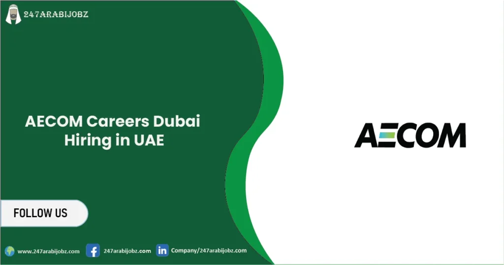 AECOM Careers Dubai 2025 | Hiring in UAE 5 AECOM Careers