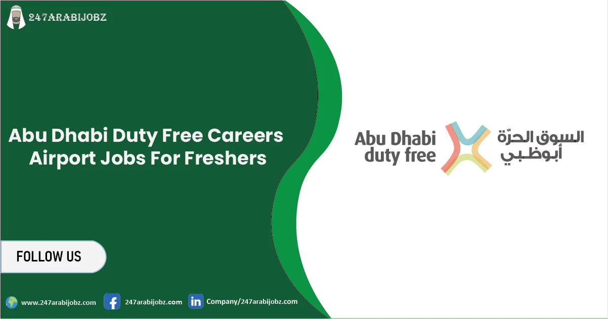 Abu Dhabi Duty Free Careers 2025 | Airport Jobs For Freshers 17 Abu Dhabi Duty Free Careers
