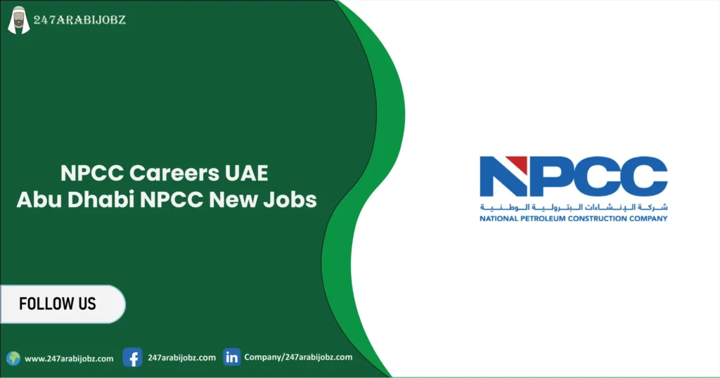 NPCC Careers UAE | Abu Dhabi NPCC New Jobs 5 NPCC Careers