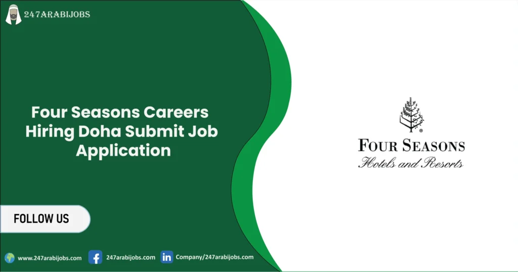 Four Seasons Careers Hiring Doha 2026 | Submit Job Application 2 Four Seasons Careers