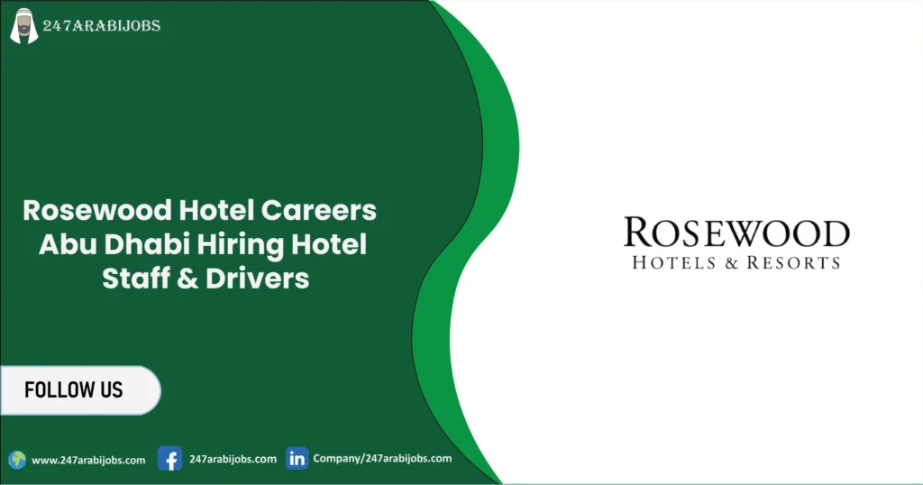 Rosewood Hotel Careers Abu Dhabi | Hiring Hotel Staff & Drivers 2 Rosewood Hotel Careers